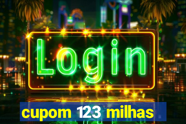 cupom 123 milhas